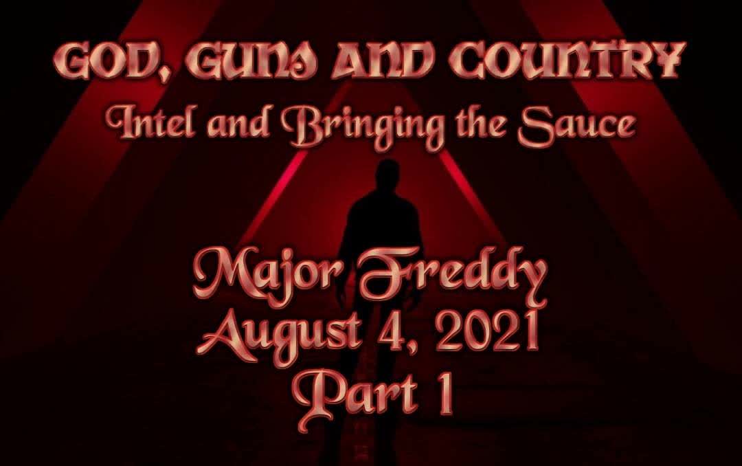 Major Freddy Live - August 4, 2021 - Part 1