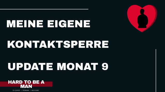 Meine eigene Kontaktsperre Statusupdate Monat 9