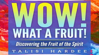 Review - Wow! What a Fruit!: Discovering the Fruit of the Spirit By: Talisi Hardee