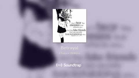 [Cyraxx Youtube 2018-9-16] Betrayal (Song)