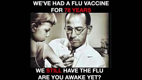 We've had the flu vaccine for 78 years...