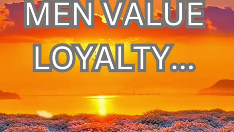 men value loyalty