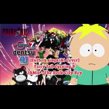 [Butters sings/AI Cover] Fairy tail Opening 8 | JAMIL - The Rock City Boy
