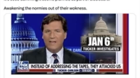 Tucker J6: Awakening the normies out of their wokness.