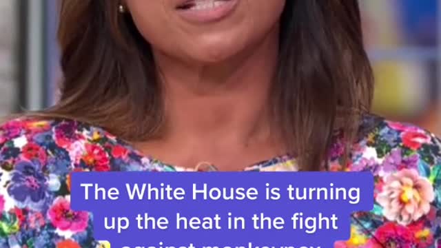 The White House is turning up the heat in the fight against monkeypox