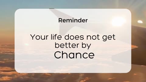 Life Gets Better by Change