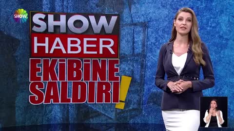 Show Haber ekibine saldırı!