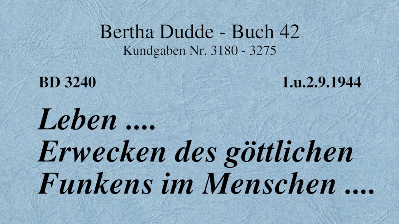 BD 3240 - LEBEN .... ERWECKEN DES GÖTTLICHEN FUNKENS IM MENSCHEN ....