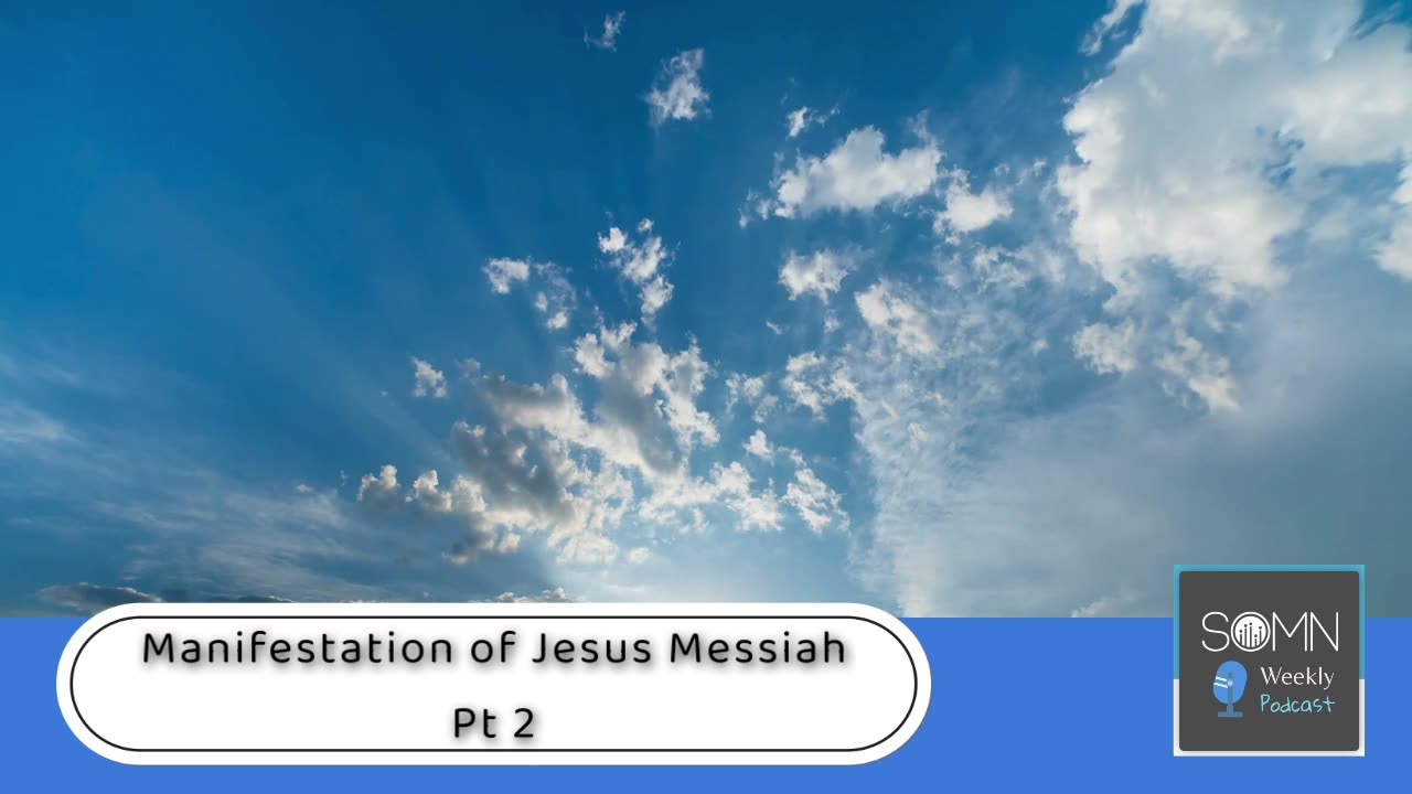 Manifestation of Jesus Messiah Pt 2