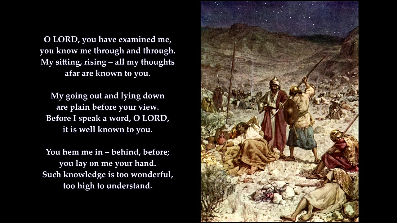 Psalm 139 v1-12 of 24 "O LORD, you have examined me, you know me through and through" Tune: Wetherby