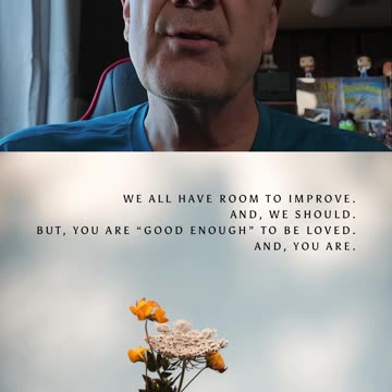 Thought for today: You are "good enough"
