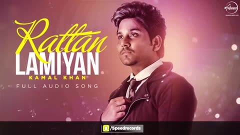 Rattan Lamiyan ( Full Audio Song ) | Kamal Khan | Speed Records