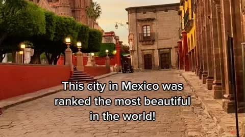 This city in Mexico was ranked the most beautiful in the world!