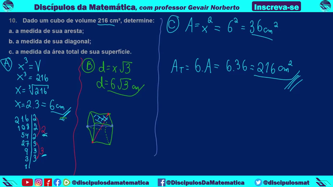 Em casa 10) Em um cubo de 216cm³, determine: aresta; diagonal; área total - Discípulos da matemática