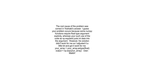 Why do I get the &#39;loop of ufunc does not support argument 0 of type int&#39; error for numpy.ex