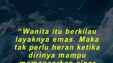 “Wanita itu berkilau layaknya emas. Maka tak perlu heran ketika dirinya mampu