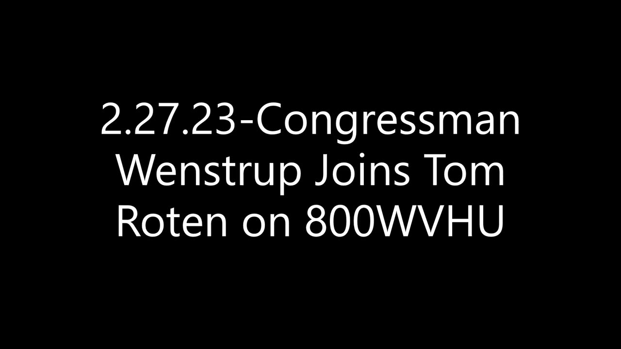 Wenstrup Joins Tom Roten to Discuss COVID, China, Ukraine, Inflation, and More