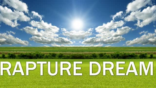 2 NEW rapture dreams june 2016