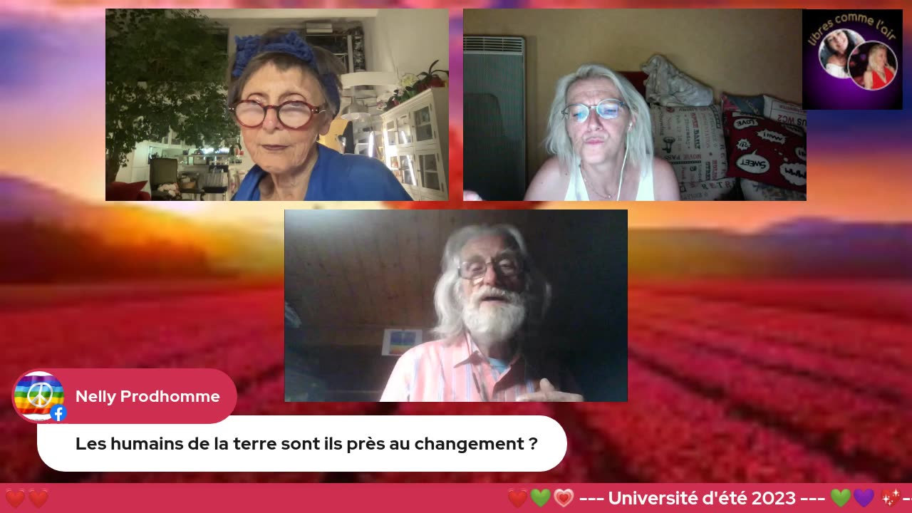 Université d'été 30/05 LE MONDE NOUVEAU EST DEJA LA avec Leelou, François & Maj