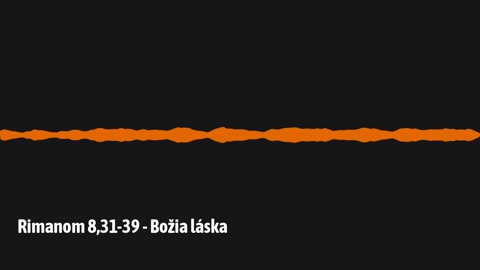 Rimanom 8,31-39 - Božia láska