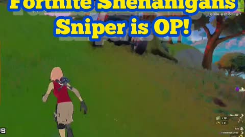 Fortnite Shenanigans Sniper is OP