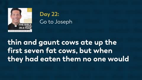 Day 22 Go to Joseph — The Bible in a Year (with Fr. Mike Schmitz)