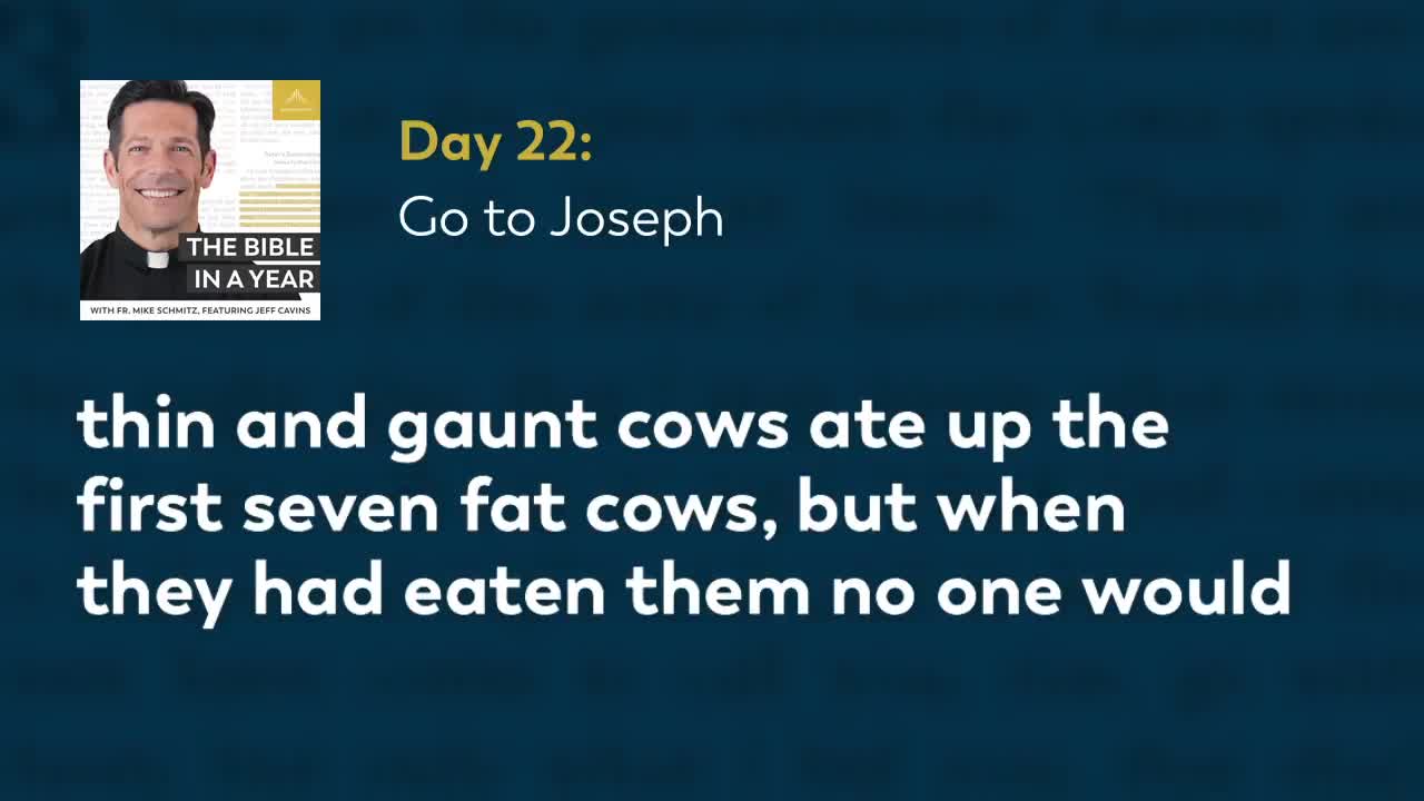Day 22 Go to Joseph — The Bible in a Year (with Fr. Mike Schmitz)