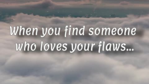 When you find someone who loves your flaws... #quotes #success #motivation #successquotes