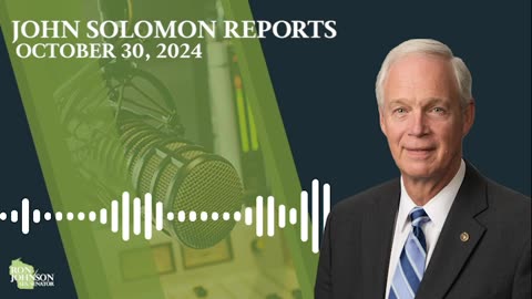 Sen. Johnson on John Solomon Reports 11.5.24