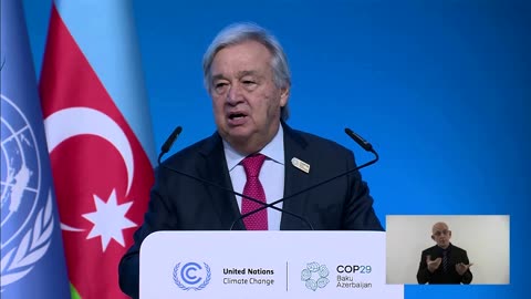 Pay up or face climate-led disaster, warns UN chief at COP29