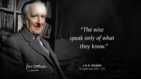 J. R. R. Tolkien's Quotes which are better Known in Youth to Not to Regret in Old Age