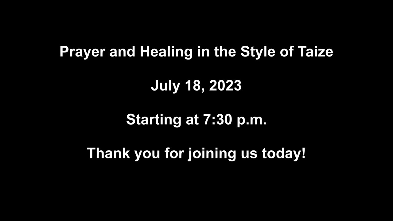 Prayer and Healing in the Style of Taize 07/18/2023