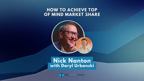 How to Achieve Top of Mind Market Share with Nick Nanton