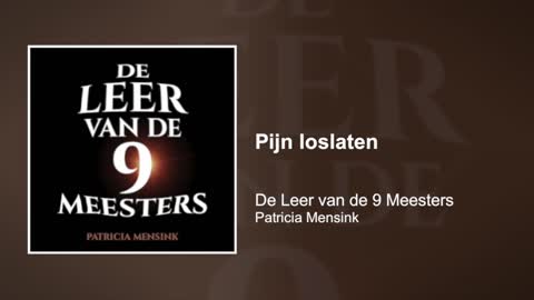 Pijn loslaten | De Leer van de 9 Meesters #8