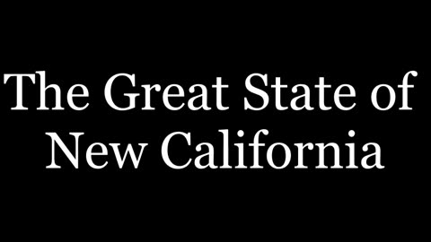 New California State: "Steps to Statehood" January 15, 2024, Proclamation of Statehood