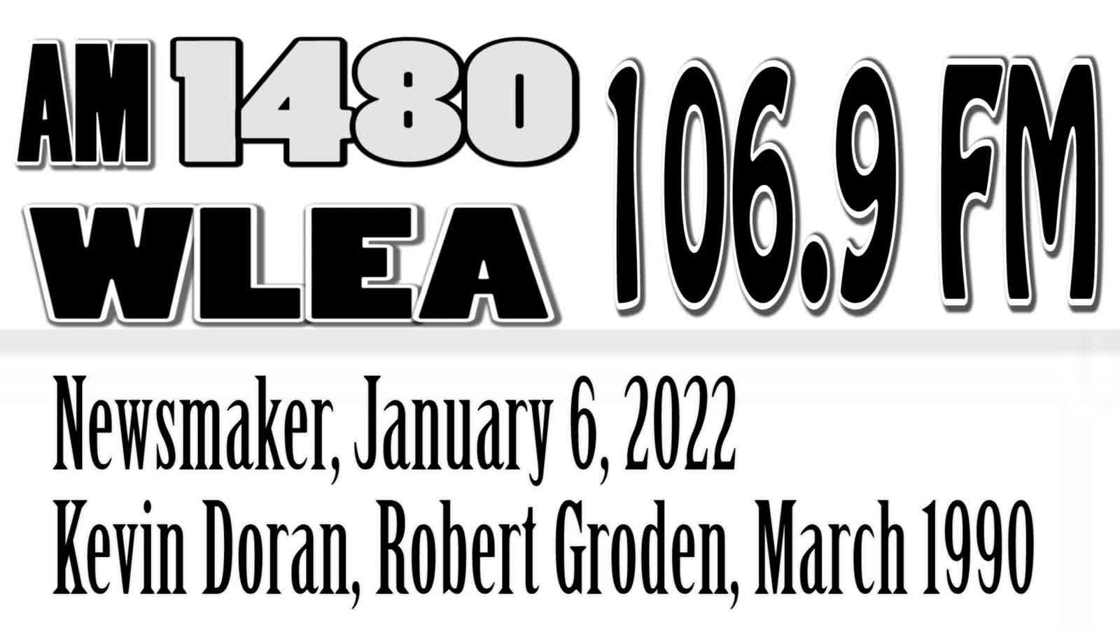 Wlea Newsmaker, January 6, 2022, Kevin Doran Show From March 1990, Robert Groden