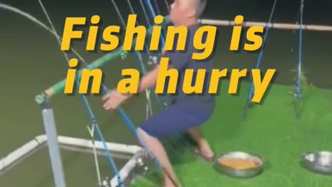 Fishing is in a hurry