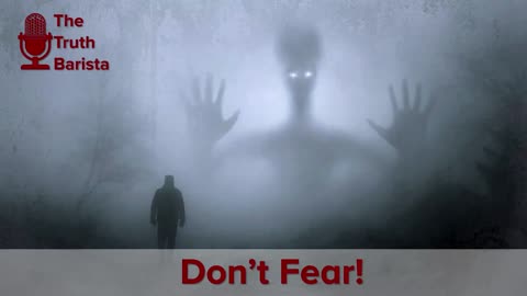 Don’t Fear!