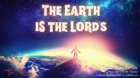 The Earth Is The Lord's - Upbeat Radio Version