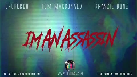 Upchurch | Tom Macdonald | Krayzie Bone - Im An Assassin