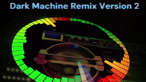 Dark Machine Techno Remix version 2