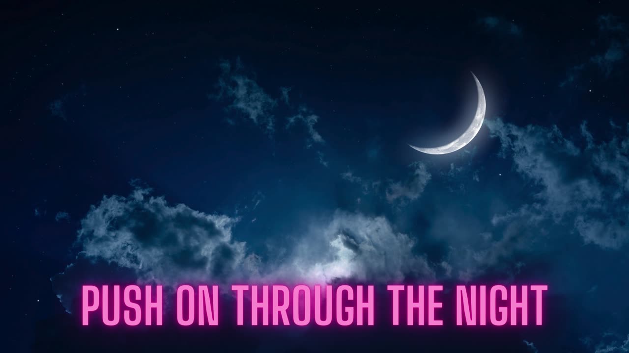 Push On Through The Night