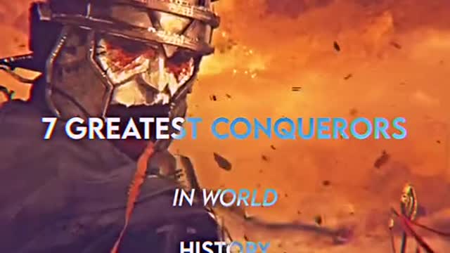 the 7 GREATEST CONQUERORS in the WORLD!!!