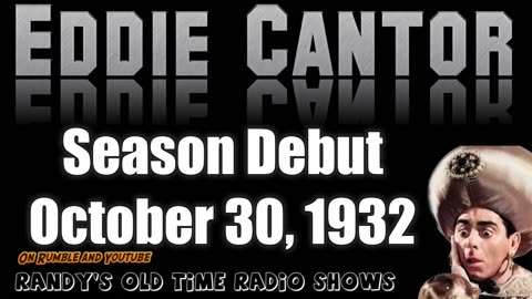 32-10-30 Eddie Cantor (022) Season Debut