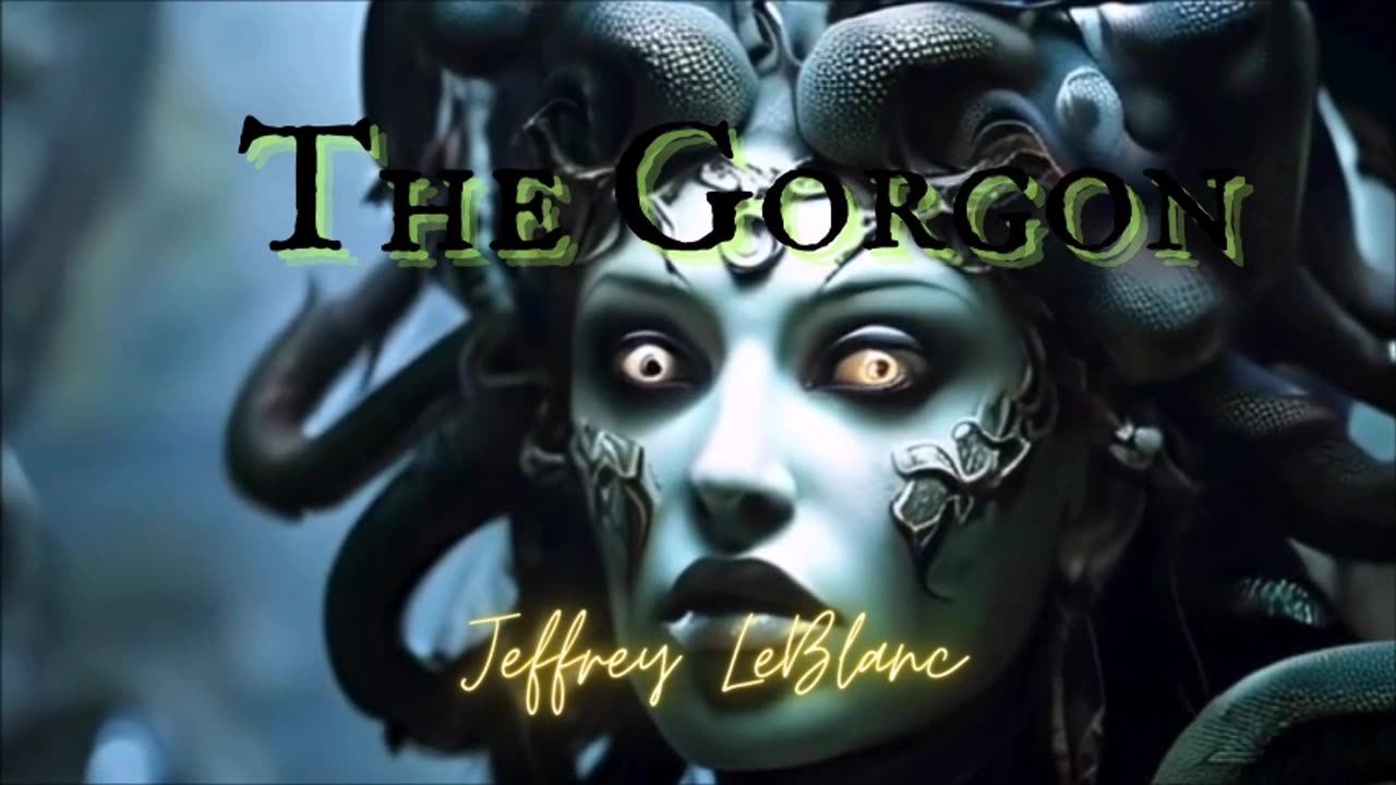 MEDUSA HORROR: The Gorgon--PROLOGUE by Jeffrey LeBlanc