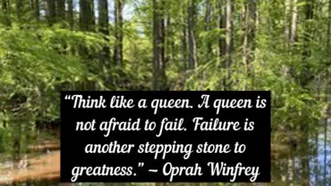 “Think like a queen A queen is not afraid to fail Failure is another stepping stone to greatness