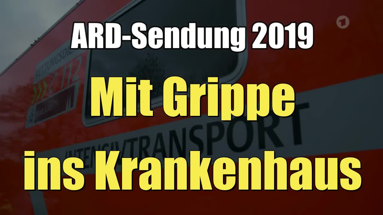 Mit Grippe ins Krankenhaus - Wie gefährlich kann die Grippe werden? (ARD I 15.02.2017)