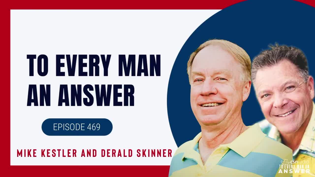 Episode 469 - Derald Skinner and Mike Kestler on To Every Man An Answer