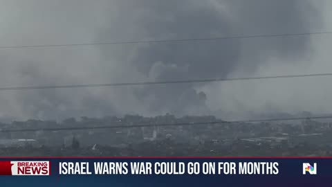 Israel warns war with Hamas will go on for many more months