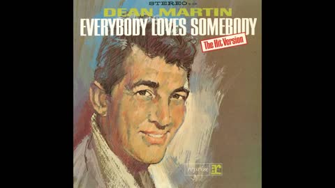 Dean Martin Everybody loves somebody sometimes